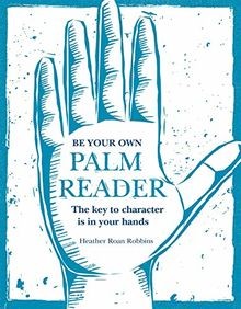 Be Your Own Palm Reader: The key to character is in... | Buch | Zustand sehr gut