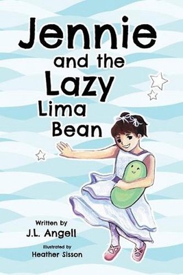 Jennie and the Lazy Lima Bean by J.L. Angell (English) Paperback Book