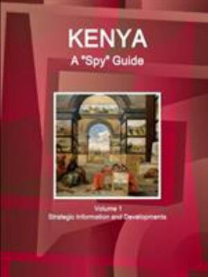 Kenya a ''Spy'' Guide, Paperback by International Business Publications, USA, B...