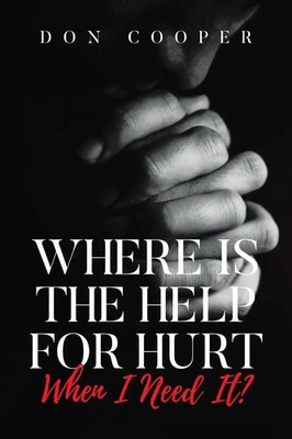 Don Cooper | Where Is the Help for Hurt When I Need It? | Taschenbuch | Englisch