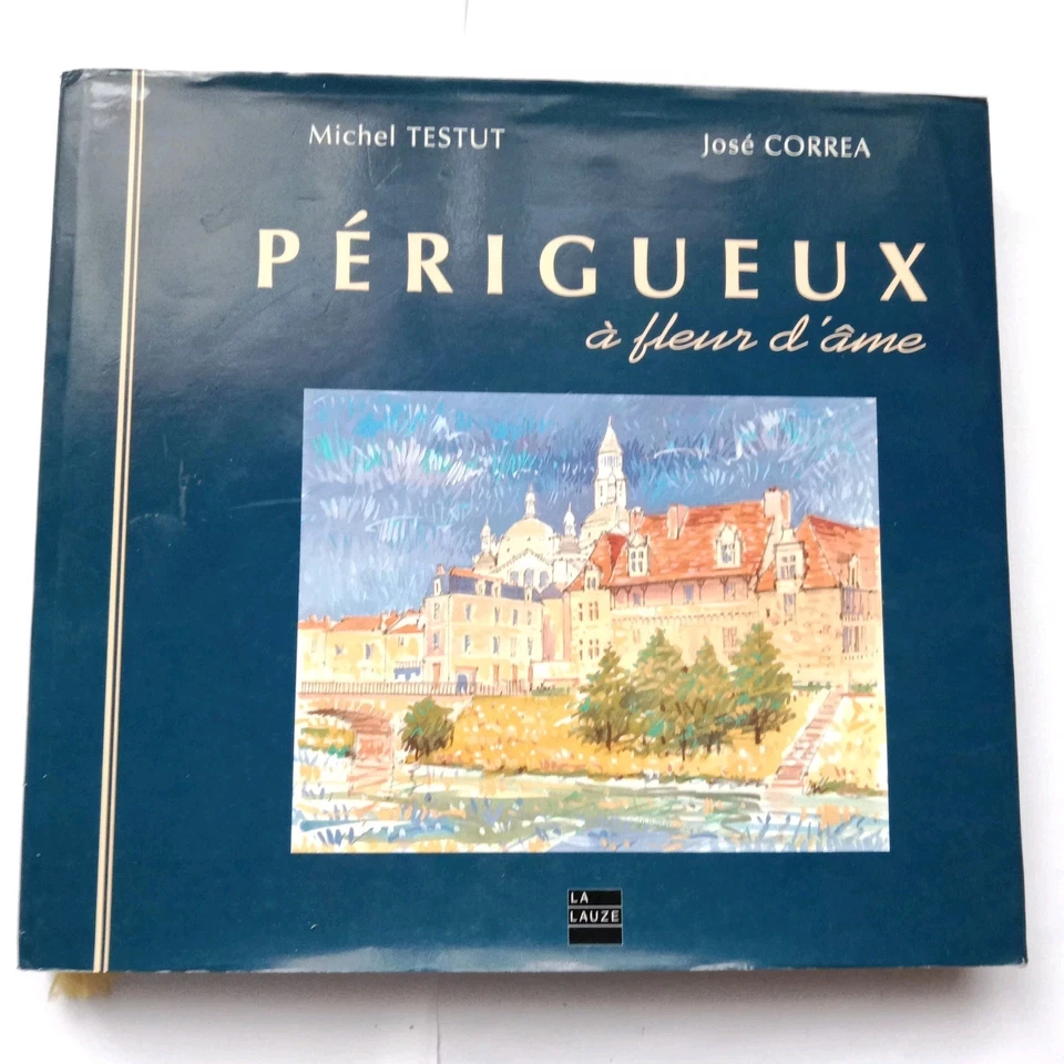 Périgueux à fleur d'âme Michel Testut Illustration José Correa + Dessin Dédicace - Photo 2/4
