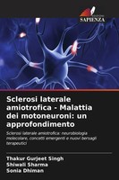 Thakur Gurjeet Singh (U. A.) | Sclerosi Laterale Amiotrofica - Malattia Dei...