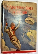 THE ADVENTURE GIRLS IN THE AIR  by CLAIR BLANK Saalfield Publishing Co. 1936 HC