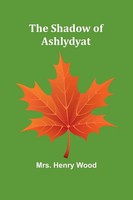 Henry Wood | The Shadow Of Ashlydyat | Taschenbuch | Englisch (2023)