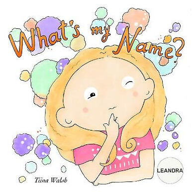 Whats My Name? LEANDRA By Anni Virta - New Copy - 9798739916105