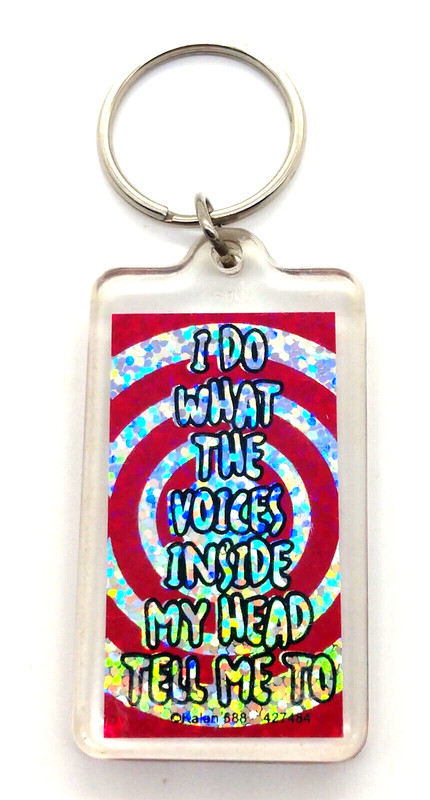 Vintage "I Do What The Voices Inside My Head Tell Me To" Funny Keyring Keychain
