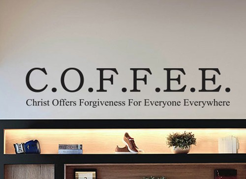 COFFEE Christ offers forgiveness for everyone everywhere Wall Decal Sticker - Picture 6 of 6