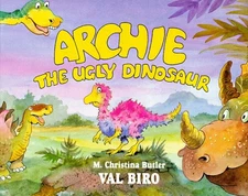 Archie the Ugly Dinosaur - Butler, M. Christina|Butler, Christina M.|Biro, V...