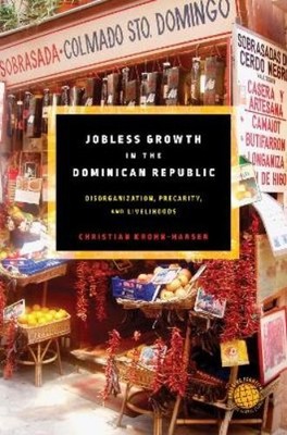 Christian Krohn-Han Jobless Growth in the Dominican Repub (Hardback) (UK IMPORT)