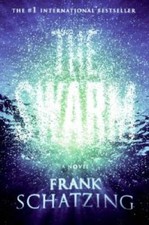 The Swarm: A Novel - Hardcover By Schatzing, Frank - GOOD