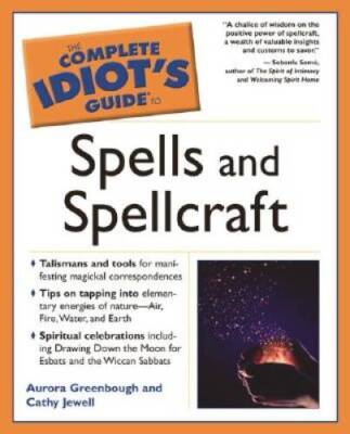 The Complete Idiot's Guide to Spells and Spellcraft - Paperback - GOOD