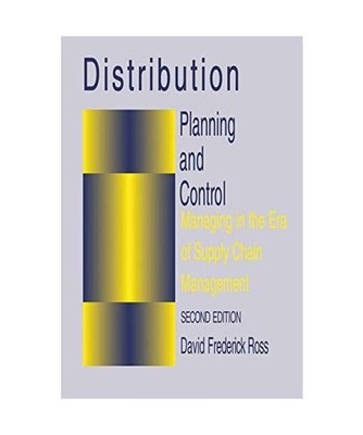 Distribution Planning and Control: Managing in the Era of Supply Chain Managemen