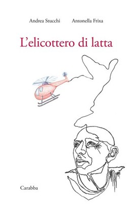 Buch - Frixa Antonella / Stucchi Andrea - Der Blechhubschrauber - Carabba