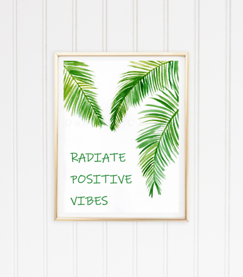 Radiate Positive Vibes Print motivational palm leaves print positivity