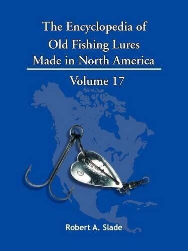 Robert A. Slade The Encyclopedia Of Old Fishing Lures (taschenbuch)