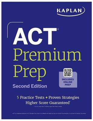 ACT Premium Prep, Second Edition: Includes 5 Full Length Practice Tests, 100s of
