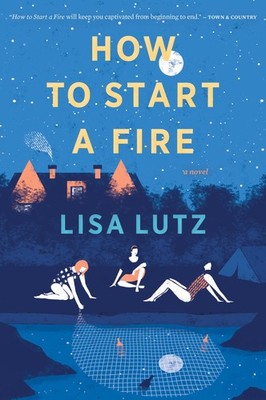 How To Start A Fire: Three College Friends, One Wild Night, and Twenty Years...