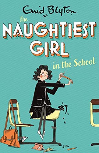 The Naughtiest Girl: Naughtiest Girl In The School: Book 1-En .9