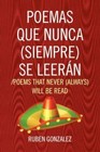 Poemas Que Nunca Siempre SE Leeran Poems That Never Always Will Be Read Gonzalez