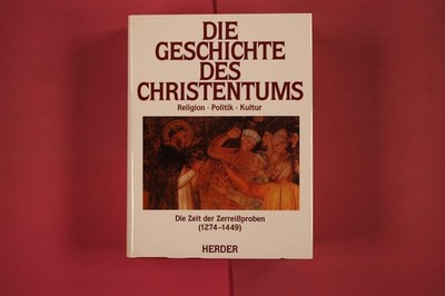269132 DIE GESCHICHTE DES CHRISTENTUMS Herder Religion - Politik - Kultur HC