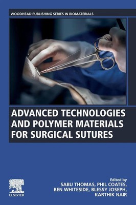Advanced Technologies and Polymer Materials for Surgical Sutures | Taschenbuch