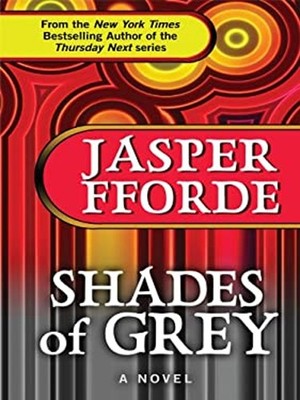 Shades of Grey : The Road to High Saffron Hardcover Jasper Fforde