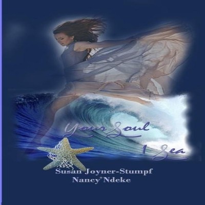 YOUR SOUL I SEA Susan Joyner-Stumpf Paperback Lulu Press Inc.