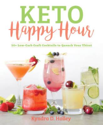 Keto Happy Hour: 50+ Low-Carb Craft Cocktails to Quench Your Thirst - GOOD