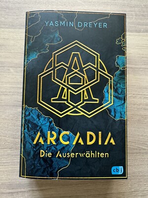 Arcadia - Die Auserwählten von Yasmin Dreyer