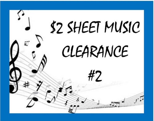 $2 CLEARANCE ~ Sheet Music ~ CREATE YOUR OWN LOT #2 ~ PULL DOWN MENU FOR TITLES