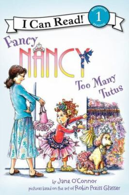 Fancy Nancy: Too Many Tutus; I Can Read Level- OConnor, 9780062083074, paperback