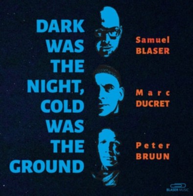 Samuel Blaser - Dark Was The Night Cold Was The Ground - Vinyl Record 1 - D4z
