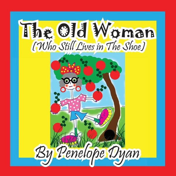 Penelope Dyan | The Old Woman (Who Still Lives In The Shoe) | Taschenbuch (2014)-image