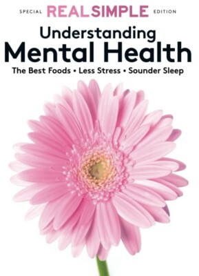Understanding Mental Health- Special Edition Real Simple Magazine-BRAND NEW