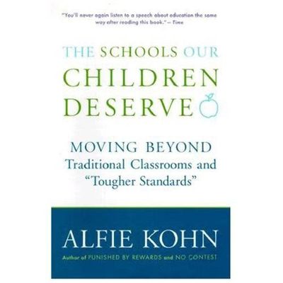 Schools Our Children Deserve : Moving Beyond Traditional Classrooms and...