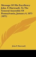 John F. Hartranft | Message Of His Excellency John. F. Hartranft, To The...