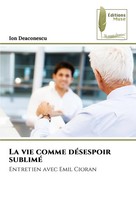 Ion Deaconescu | La Vie Comme DéSespoir Sublimé | Taschenbuch | FranzöSisch