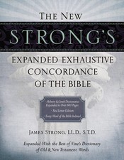 The New Strong's Expanded Exhaustive Concordance of the Bible: Every Word of...