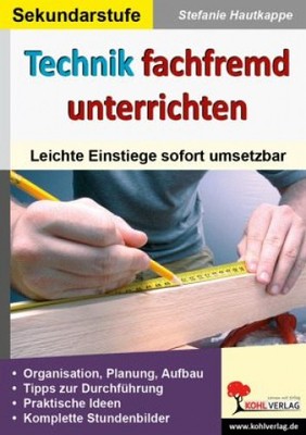Technik fachfremd unterrichten|KOHL VERLAG Der Verlag mit dem Baum
