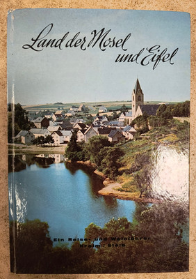Land der Mosel und Eifel : Ein Reise- u. Weinführer ; mit Bildern von Josef Seib