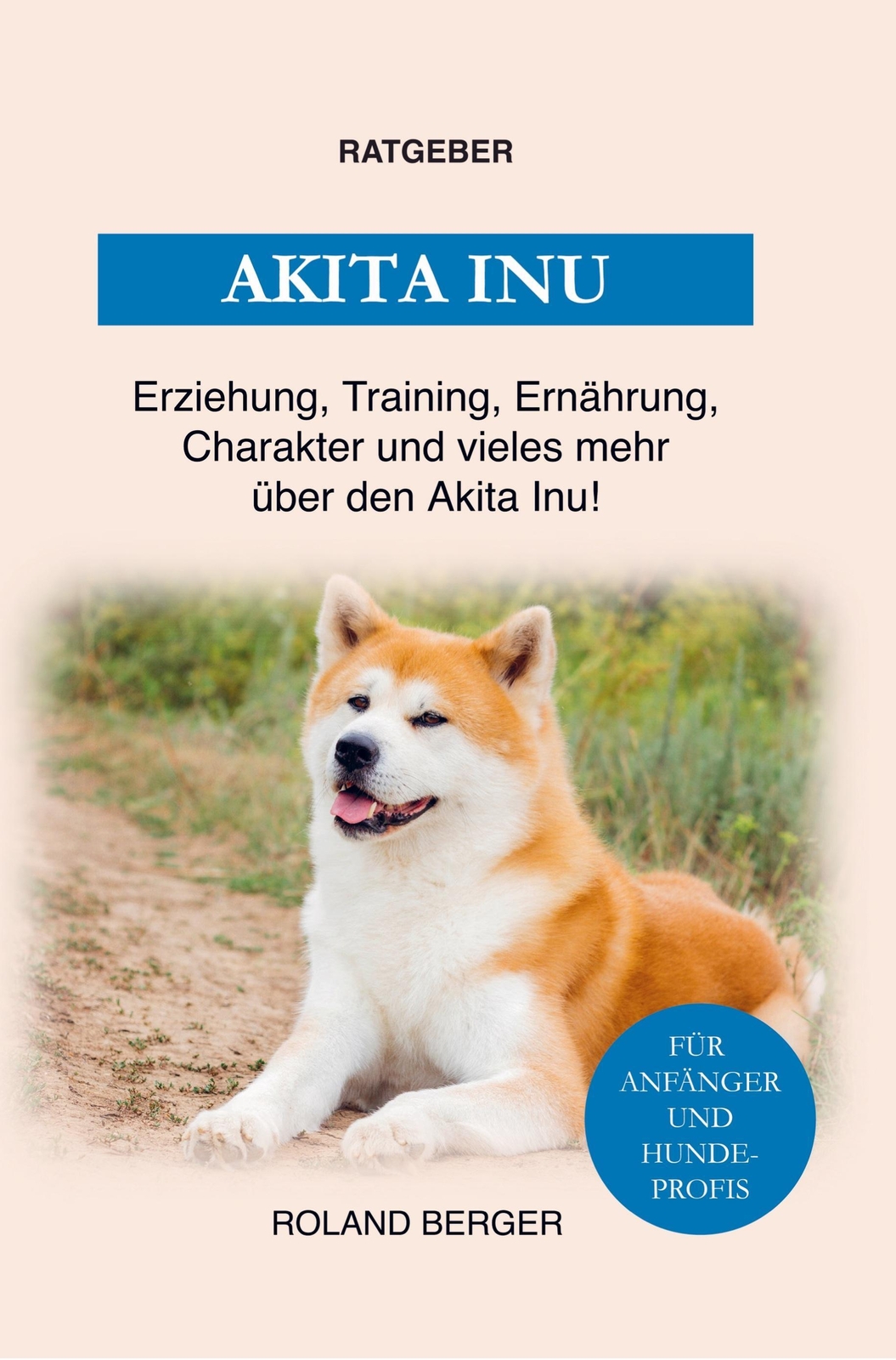 Thumbnail - Der Akita Inu | Roland Berger | Taschenbuch | Paperback | 120 S. |