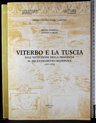 VITERBO E LA TUSCIA. DALL'ISTITUZIONE DELLA P... BARBINI, CAROSI. TIP AGESOTTI.
