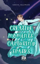 Creative Moments: Capturing Sparks by Hanna Helimets Paperback Book