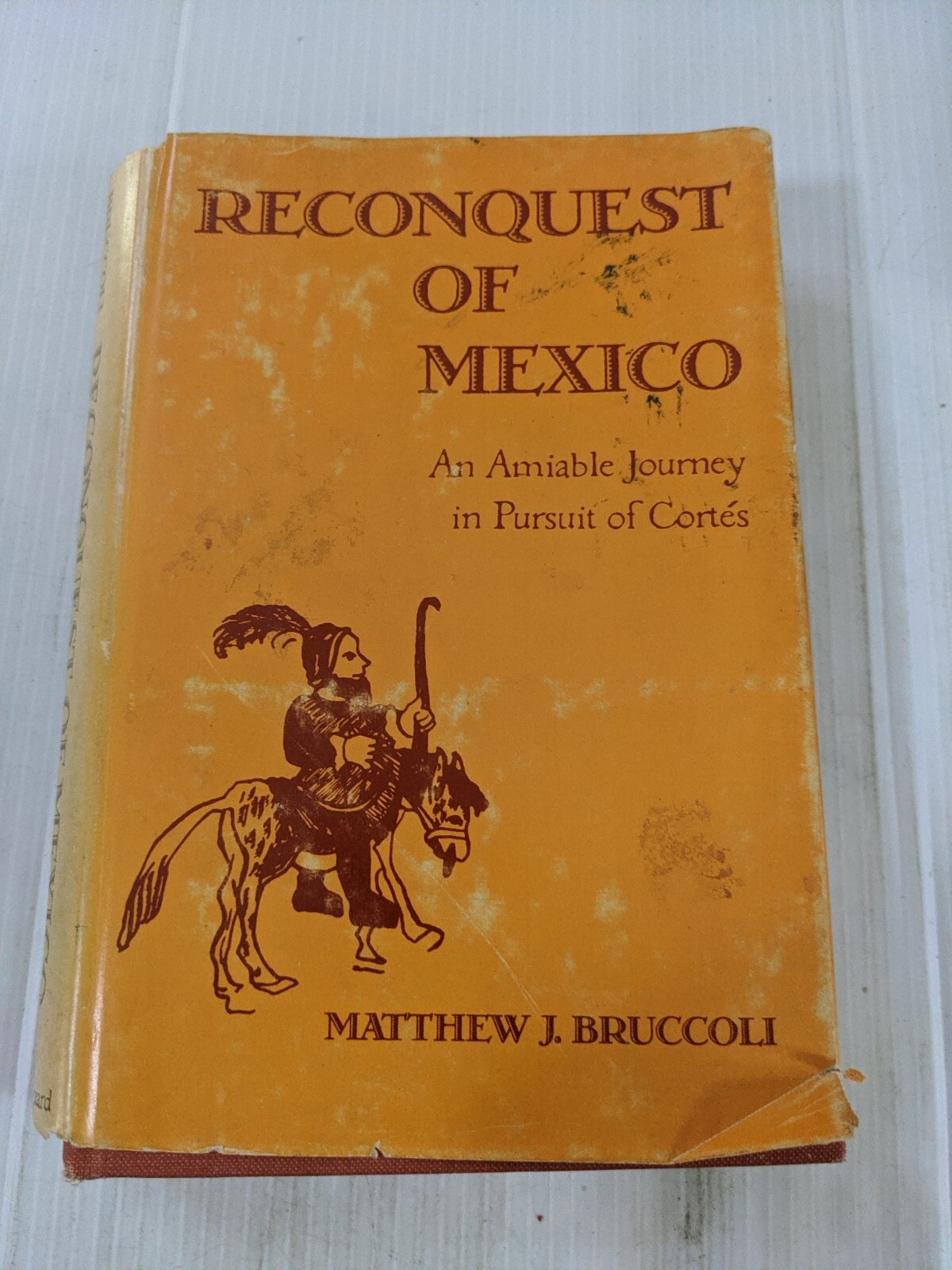 Reconquest of Mexico: An Amiable Journey in Pursuit of Cortes ...