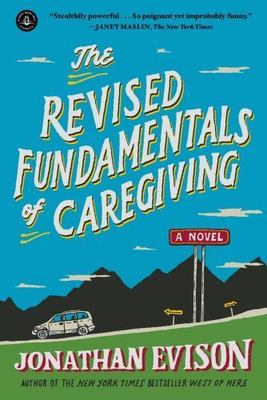 The Revised Fundamentals of Caregiving: - Jonathan Evison, 1616203153, paperback