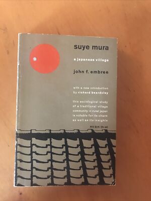 Suye Mura A Japanese Village by John F. Embree PB 1st Phoenix Ed 1964