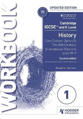 Cambridge IGCSE and O Level History Workbook 1 - Core content Option B: The 20th