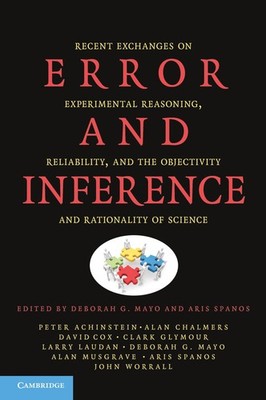 Error and Inference: Recent Exchanges on Experimental Reasoning, Reliability, a,