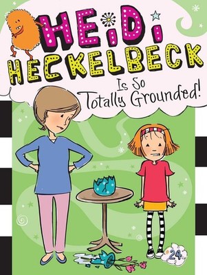 Heidi Heckelbeck Is So Totally Grounded! by Wanda Coven (English) Hardcover Book