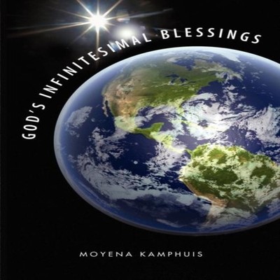 God's Infinitesimal Blessings Moyena Kamphuis Paperback Essence P